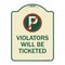 Signmission No Parking Violators Will Ticketed Heavy-Gauge Aluminum Architectural Sign, 24" x 18", TG-1824-23659 A-DES-TG-1824-23659 - alternate 1